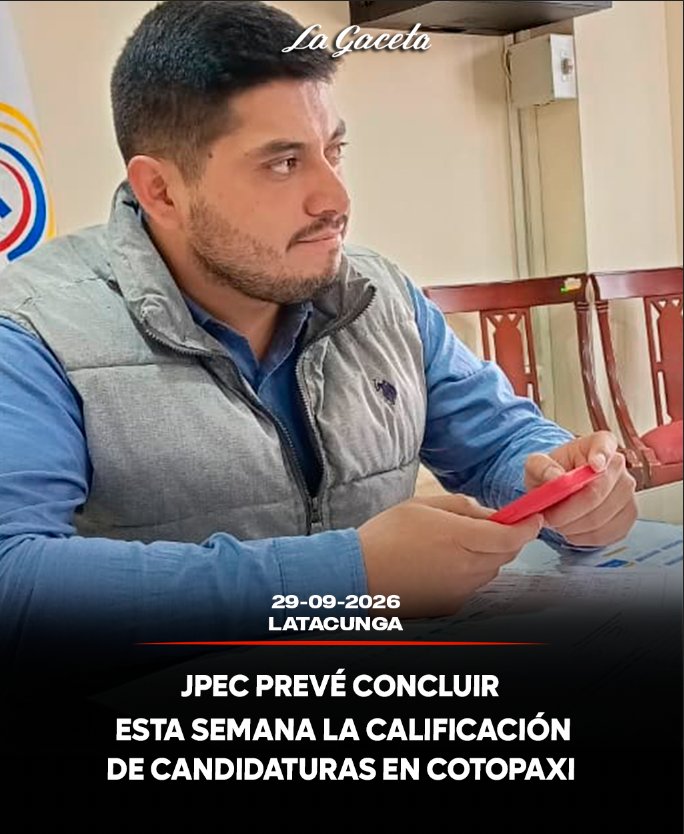 JPEC prevé concluir esta semana la calificación de candidaturas en Cotopaxi