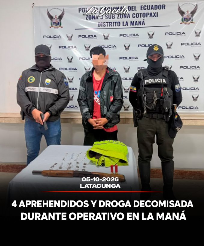 4 aprehendidos y droga decomisada durante operativo en La Maná