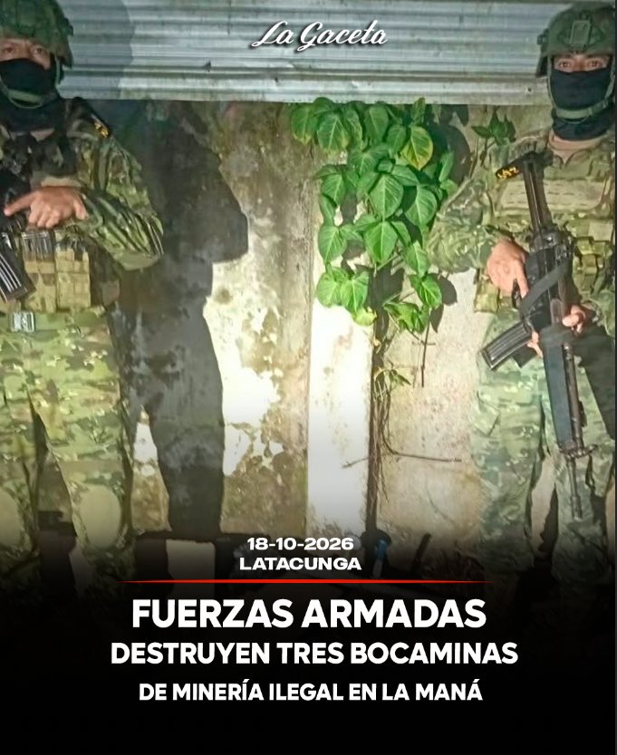 Fuerzas Armadas destruyen tres bocaminas de minería ilegal en La Maná